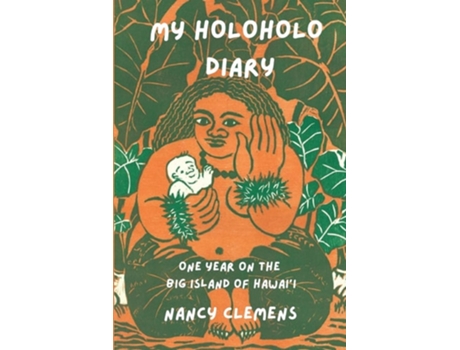 Livro My Holoholo Diary One Year on the Big Island of Hawaii -- black amp white photo edition de Nancy E Clemens (Inglês)