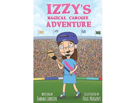 Livro Izzys Magical Camogie Adventure Izzys Magical Adventure de Emma Larkin (Inglês)
