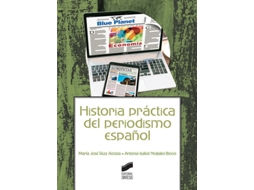 Livro Historia Práctica Del Periodismo Español de Ruiz Acosta, María José Nogales-Bocio et al. (Espanhol)