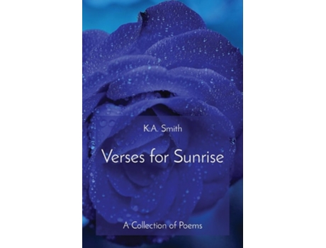 Livro Verses for Sunrise A Collection of Poems de K A Smith (Inglês)