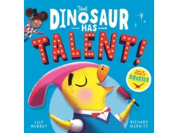 Livro That Dinosaur Has Talent! de Lily Murray (Inglês)