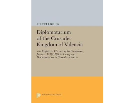 Livro diplomatarium of the crusader kingdom of valencia de robert ignatius burns (inglês)