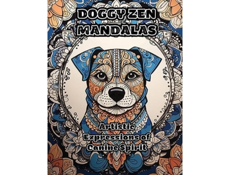 Livro Doggy Zen Mandalas Artistic Expressions of Canine Spirit de Colorzen (Inglês)