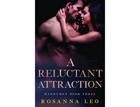Livro A Reluctant Attraction Handymen de Rosanna Leo (Inglês)