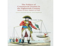Livro Politics of Commercial Treaties in the Eighteenth Century de Springer International Publishing AG (Inglês)