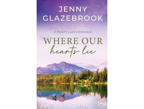 Livro Where Our Hearts Lie A Trinity Lakes Romance de Jenny Glazebrook (Inglês)