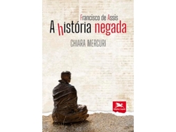 Livro Francisco De Assis - A História Negada De Chiara Mercuri (português)