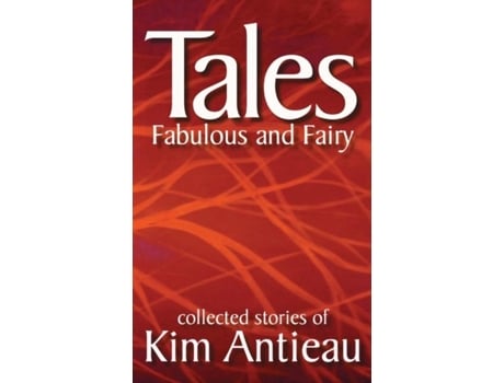 Livro Tales Fabulous And Fairy De Kim Antieau (inglês)