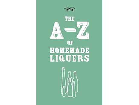 Livro AZ of Homemade Liqueurs de Two Magpies Publishing (Inglês)
