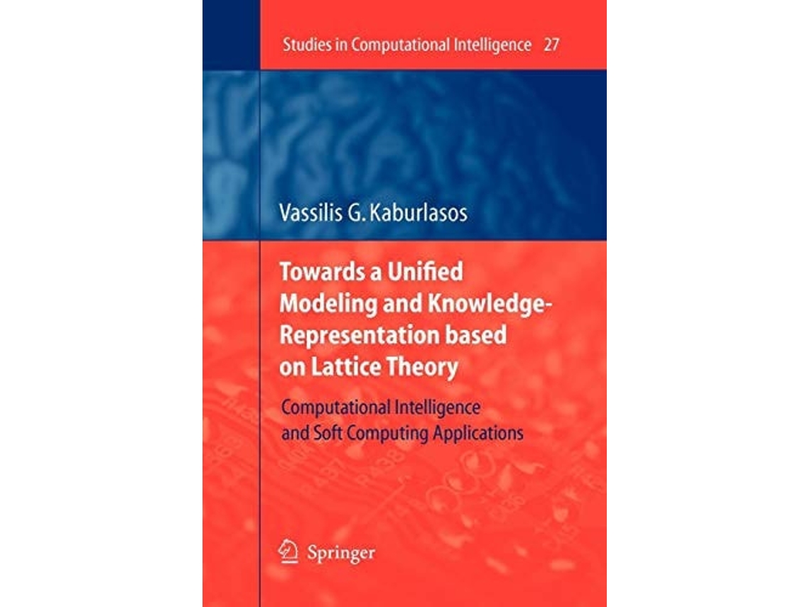 Livro Towards A Unified Modeling And Knowledge-representation Based On Lattice Theory De Vassilis G Kaburlasos (inglês)