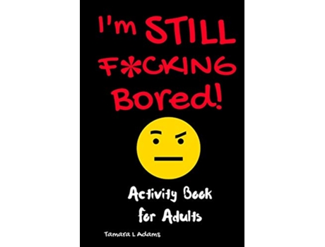Livro Im Still Fcking Bored de Adams Tamara L (Inglês)