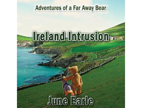 Livro Adventures Of A Far Away Bear Book 3 - Ireland Intrusion De June Earle (inglês)