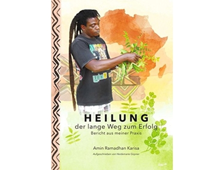 Livro Heilung der lange Weg zum Erfolg German Edition de Amin Ramadhan Karisa (Alemão)