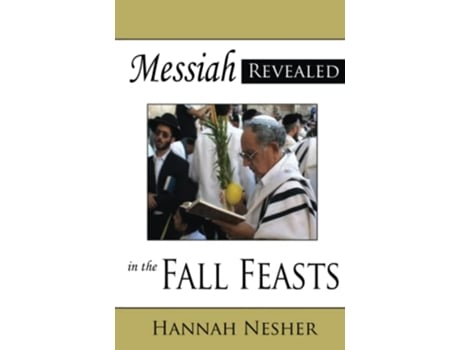 Livro Messiah Revealed in the Fall Feasts de Hannah Nesher (Inglês)