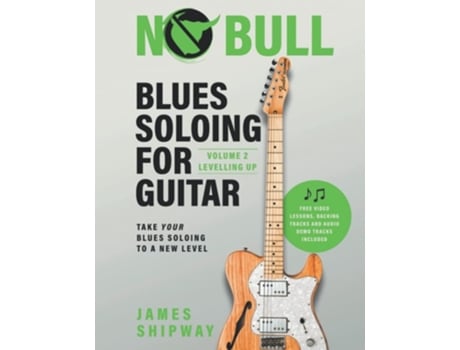 Livro Blues Soloing For Guitar, Volume 2 Levelling Up Take your Blues Soloing to a New Level de James Shipway (Inglês)