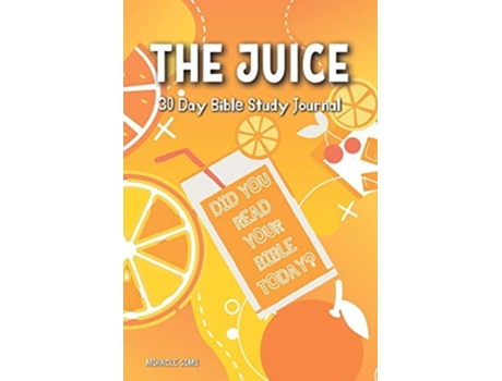 Livro The Juice 30- Day Bible Study Journal De Miracle Sims (inglês)
