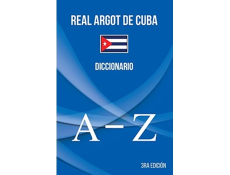 Livro Real Argot de Cuba Diccionario Diccionario del Argot de Cuba Spanish Edition de Brayan Raul Abreu Gil (Espanhol)