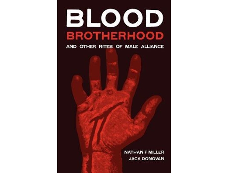 Livro BloodBrotherhood and Other Rites of Male Alliance de Nathan F Miller Jack Donovan (Inglês)