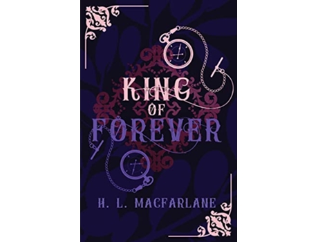 Livro King of Forever A Gothic Scottish Fairy Tale Bright Spear Trilogy de H L Macfarlane (Inglês)