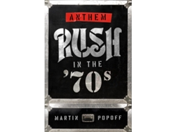 Livro Anthem Rush In The 70s de Martin Popoff (Inglês)