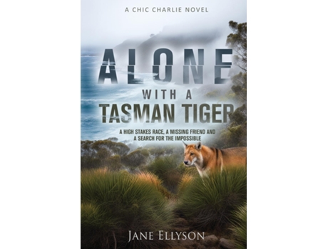 Livro Alone with a Tasman Tiger A high stakes race, a missing friend and a search for the impossible de Jane Ellyson (Inglês)