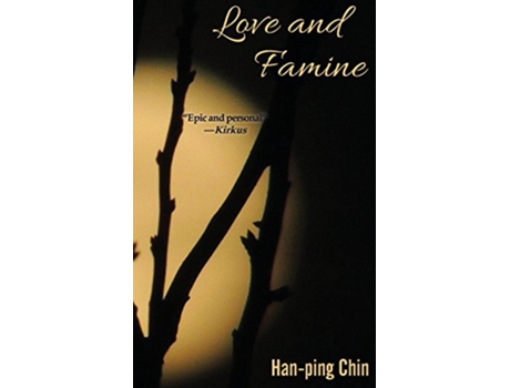 Livro Love and Famine de Hanping Chin (Inglês)
