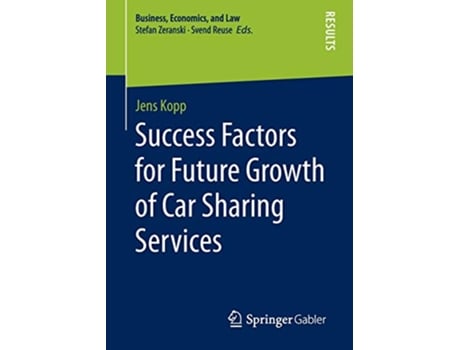 Livro Success Factors for Future Growth of Car Sharing Services Business Economics and Law de Jens Kopp (Inglês)