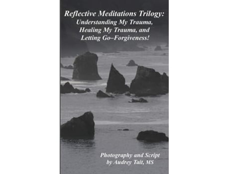 Livro Reflective Meditations Unraveling My Trauma, Healing My Trauma, And Letting Go-forgiveness De Audrey Tait (inglês)