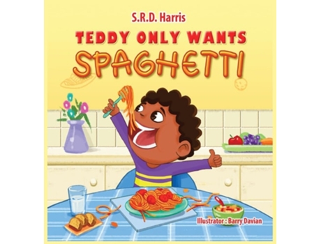 Livro Teddy Only Wants Spaghetti De S R D Harris (inglês - Capa Dura)
