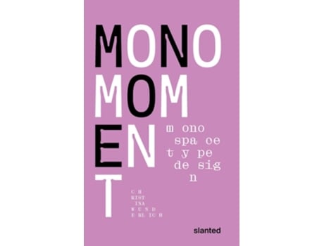 Livro Mono Moment - Monospace Type Design de Christina Wunderlich (Inglês)