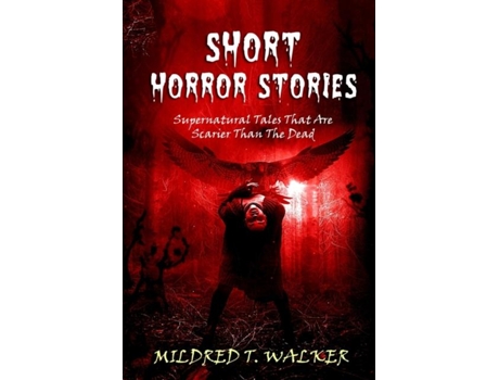 Livro Short Horror Stories Supernatural Tales That Are Scarier Than The Dead De Mildred T Walker (inglês)