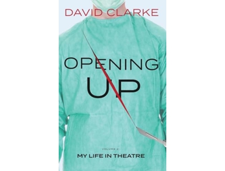 Livro Opening Up - My Life in Theatre de David Clarke (Inglês - Capa Dura)