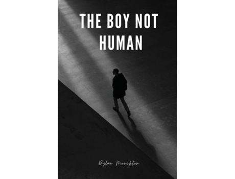 Livro The Boy Not Human de Dylan Monckton (Inglês)