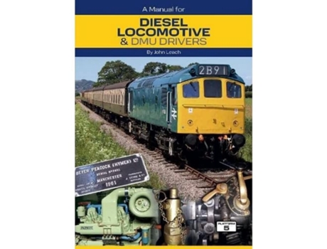 Livro A Manual for Diesel Locomotive amp DMU Drivers de John Leach (Inglês)