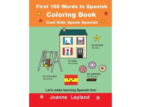 Livro First 100 Words In Spanish Coloring Book Cool Kids Speak Spanish Lets Make Learning Spanish Fun! De Joanne Leyland (inglês)