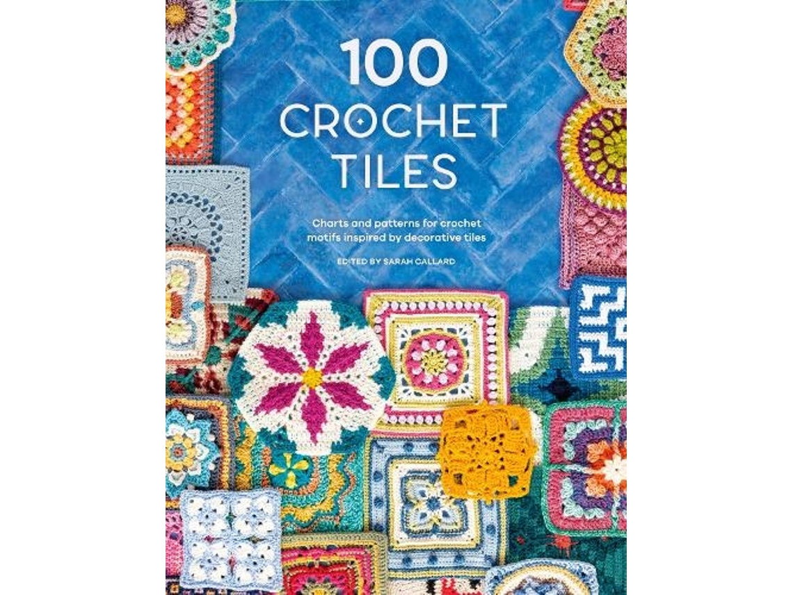 Livro 100 crochet tiles de various (inglês) Worten.pt