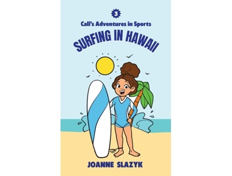 Livro Calis Adventures In Sports - Surfing In Hawaii De Joanne Slazyk (inglês)