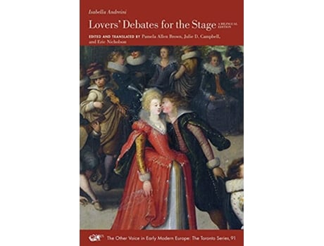 Livro Lovers Debates for the Stage – A Bilingual Edition de Isabella Andreini (Inglês)
