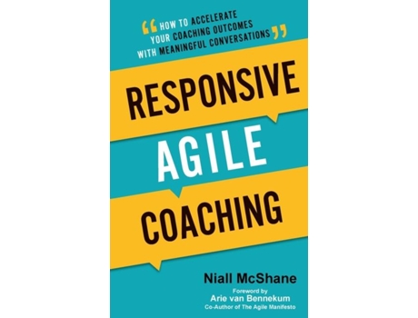 Livro Responsive Agile Coaching How To Accelerate Your Coaching Outcomes With Meaningful Conversations De Niall Mcshane (inglês)