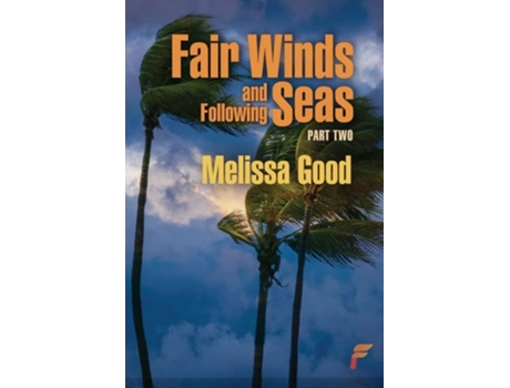 Livro Fair Winds And Following Seas Part Two De Melissa Good (inglês)