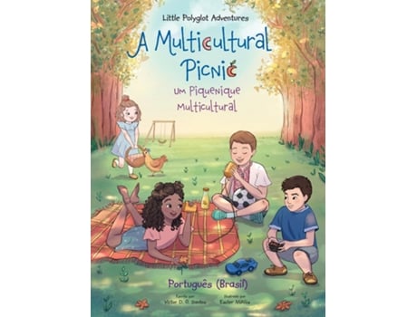 Livro A Multicultural Picnic / Um Piquenique Multicultural - Portuguese Edition Childrens Picture Book De Victor Dias De Oliveira Santos (inglês)