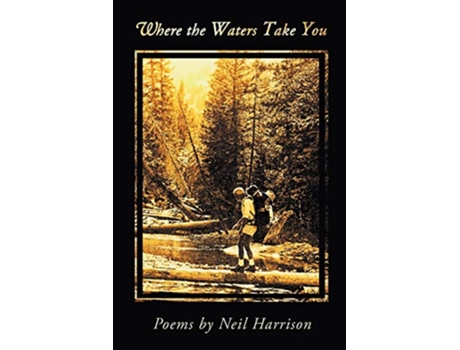 Livro Where the Waters Take You de Neil Harrison (Inglês)