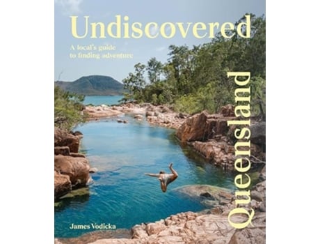 Livro Undiscovered Queensland de James Vodicka (Inglês)
