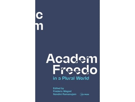 Livro Academic Freedom In A Plural World De Nandini Ramanujam E Frédéric Mégret (inglês - Capa Dura)