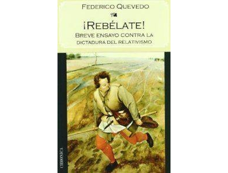 Livro RebÉlate! Breve Ensayo Contra La Dictadura Del Relativismo