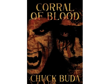Livro Corral Of Blood A Supernatural Western Thriller De Chuck Buda (inglês)