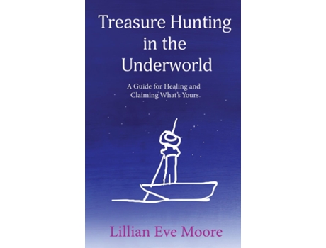 Livro Treasure Hunting in the Underground A Guide for Healing and Claiming Whats Yours de Lillian Eve Moore (Inglês)