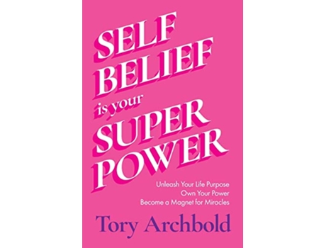 Livro SelfBelief Is Your Superpower de Tory Archbold (Inglês)