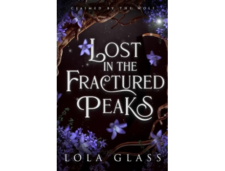 Livro Lost in the Fractured Peaks de Lola Glass (Inglês)