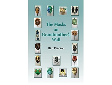 Livro The Masks on Grandmothers Wall de Kim Pearson (Inglês)
